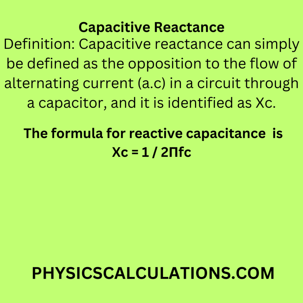 Capacitive Reactance: Definition, Formula, and Calculations