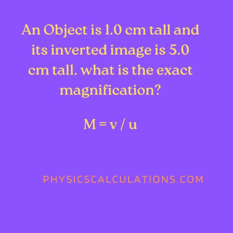 an-object-is-1-0-cm-tall-and-its-inverted-image-is-5-0-cm-tall-what-is