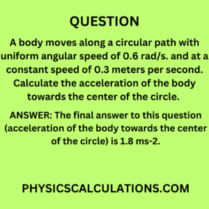 A body moves along a circular path with a uniform angular speed