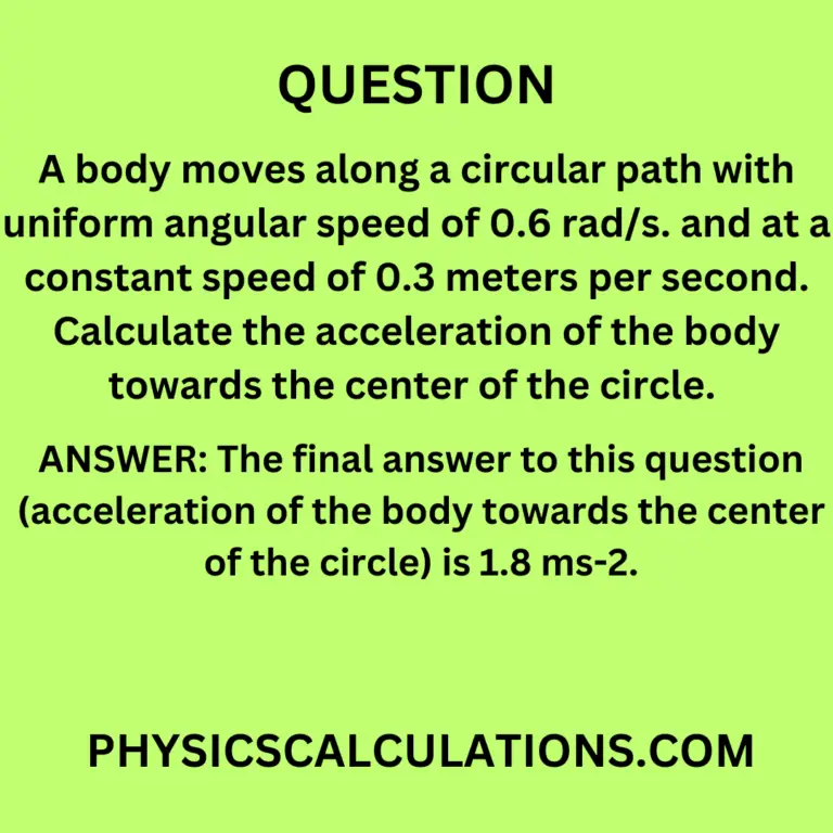 A Body Moves Along A Circular Path With Uniform Angular Speed Of Rad S