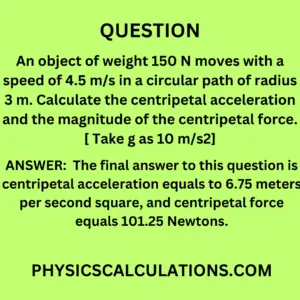 An object of weight 150 N moves with a speed of 4.5 m/s