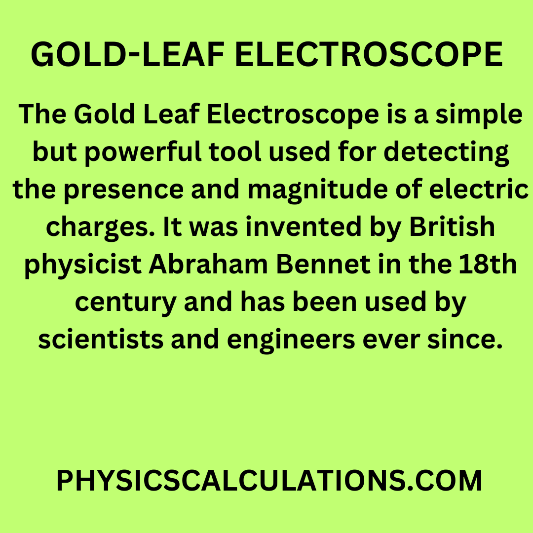 Gold Leaf Electroscope How It Works And Its Applications   GOLD LEAF ELECTROSCOPE 