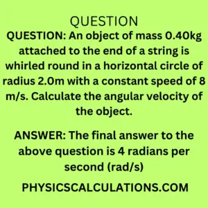 An object of mass 0.40kg attached to the end of a string is whirled round