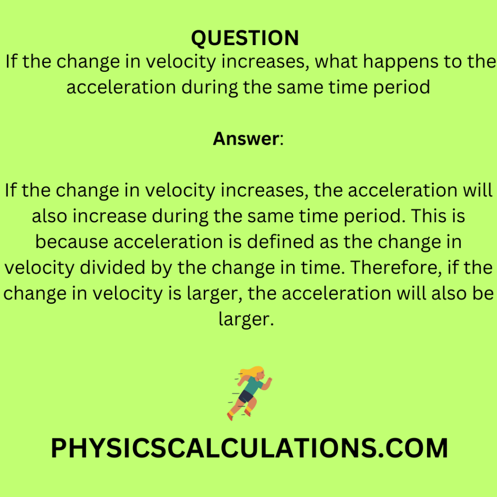 if-the-change-in-velocity-increases-what-happens-to-the-acceleration